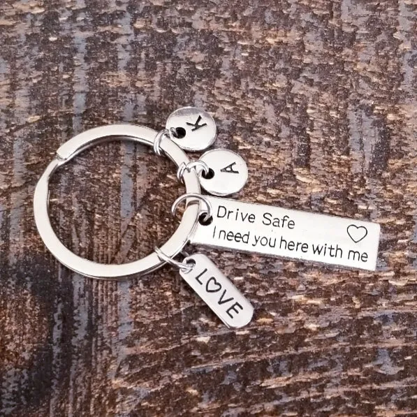 Drive Safe I Need You Here With Me Keychain with Love Charm